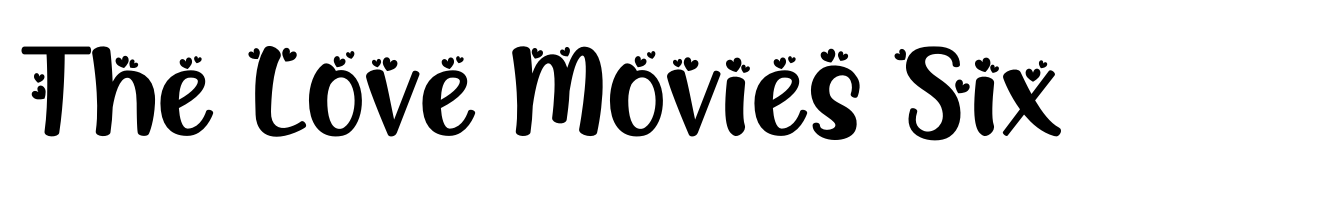 The Love Movies Six